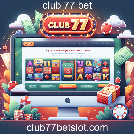 Descubra a Categoria de Pagamentos no Club 77 Bet